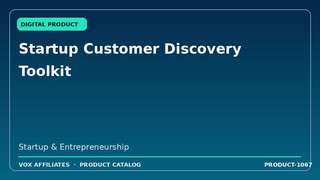 Startup Customer Discovery Toolkit