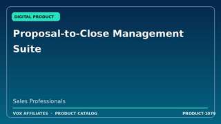 Proposal-to-Close Management Suite