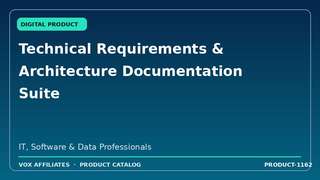 Technical Requirements & Architecture Documentation Suite