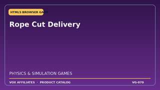 Rope Cut Delivery